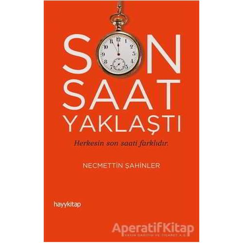 Son Saat Yaklaştı - Necmettin Şahinler - Hayykitap