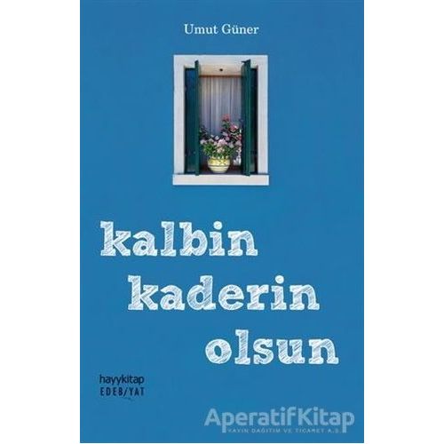 Kalbin Kaderin Olsun - Umut Efe Güner - Hayykitap