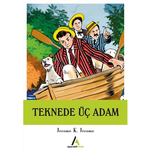 Teknede Üç Adam - Jerome K. Jerome - Aperatif Kitap Yayınları