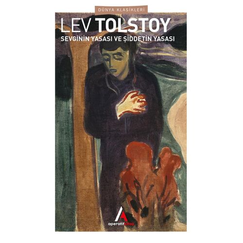 Sevginin Yasası ve Şiddetin Yasası - Tolstoy - Aperatif Kitap Dünya Klasikleri