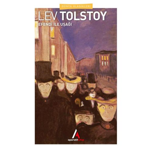 Efendi İle Uşağı - Tolstoy - Aperatif Kitap Dünya Klasikleri