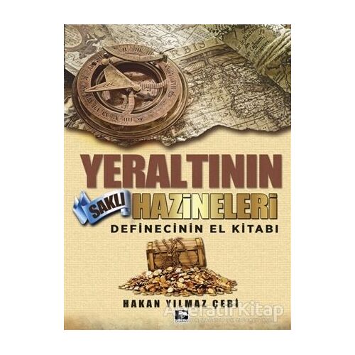 Yeraltının Saklı Hazineleri - Hakan Yılmaz Çebi - Çınaraltı Yayınları