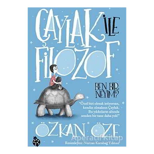 Çaylak ile Filozof 1: Ben Bir Neyim? - Özkan Öze - Uğurböceği Yayınları