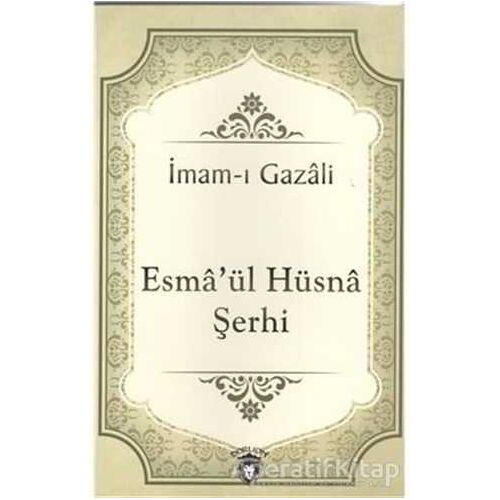 Esmaül Hüsna Şerhi - İmam-ı Gazali - Dorlion Yayınları