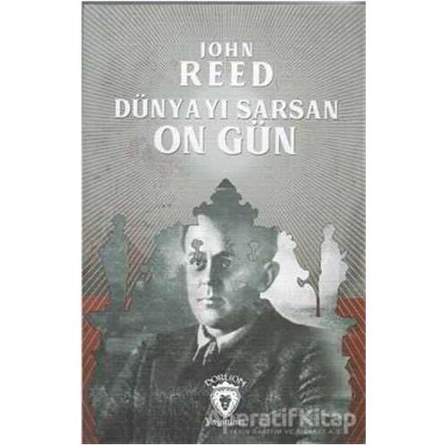 Dünyayı Sarsan On Gün - John Reed - Dorlion Yayınları