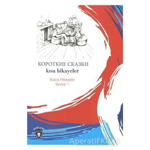 Kısa Hikayeler Rusça Hikayeler Seviye 1 - Mustafa Yaşar - Dorlion Yayınları