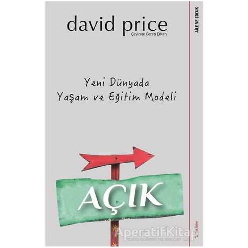 Açık - Yeni Dünyada Yaşam ve Eğitim Modeli - David Price - Sola Unitas