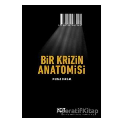 Bir Krizin Anatomisi - Murat Birdal - Kor Kitap