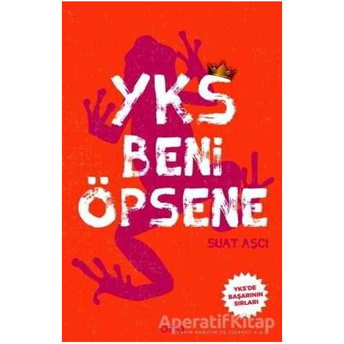 Yks Beni Öpsene - Suat Aşcı - Otto Yayınları