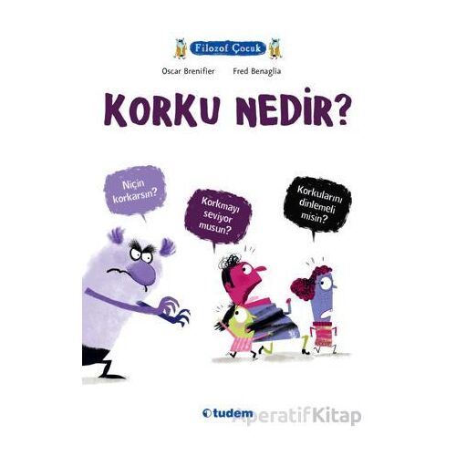 Korku Nedir? - Oscar Brenifier - Tudem Yayınları