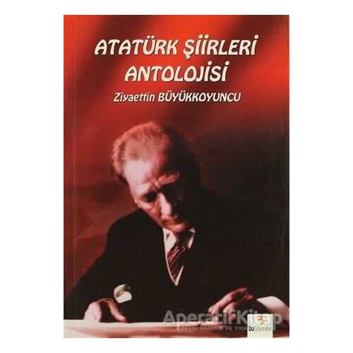 Atatürk Şiirleri Antolojisi - Ziyaettin Büyükkoyuncu - Bu Yayınevi