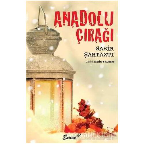 Anadolu Çırağı - Sabir Şahtaxtı - Emre Yayınları