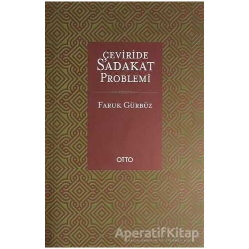 Çeviride Sadakat Problemi - Faruk Gürbüz - Otto Yayınları