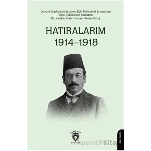 Hatıralarım 1914–1918 (Osmanlı Meclisinde Erzurum Eski Milletvekili)