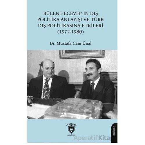 Bülent Ecevit’in Dış Politika Anlayışı ve Türk Dış Politikasına Etkileri (1972-1980)