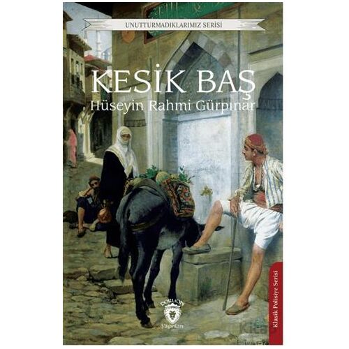 Kesik Baş - Hüseyin Rahmi Gürpınar - Dorlion Yayınları