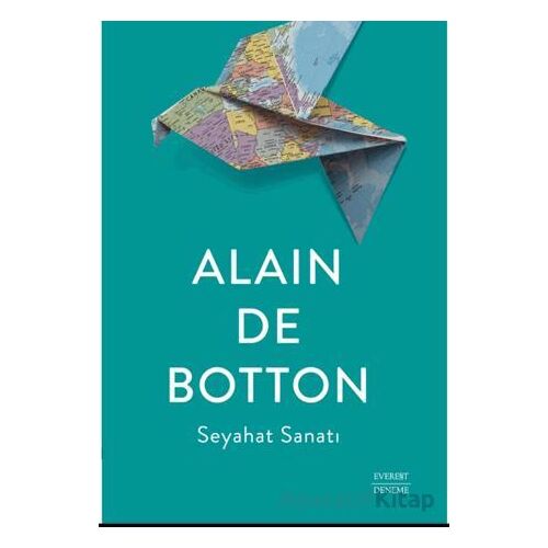 Seyahat Sanatı - Alain de Botton - Everest Yayınları
