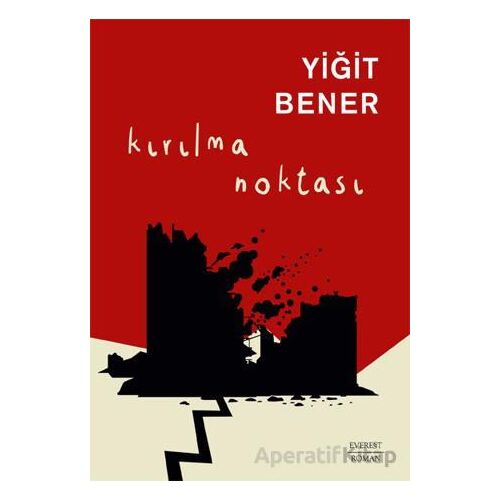 Kırılma Noktası - Yiğit Bener - Everest Yayınları