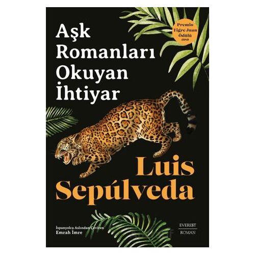 Aşk Romanları Okuyan İhtiyar - Luis Sepulveda - Everest Yayınları