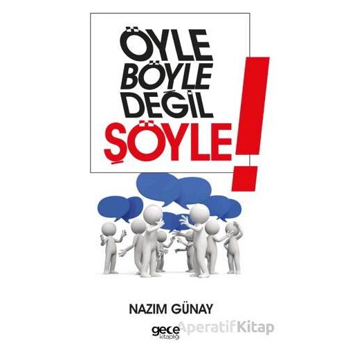 Öyle Böyle Değil Şöyle - Nazım Günay - Gece Kitaplığı