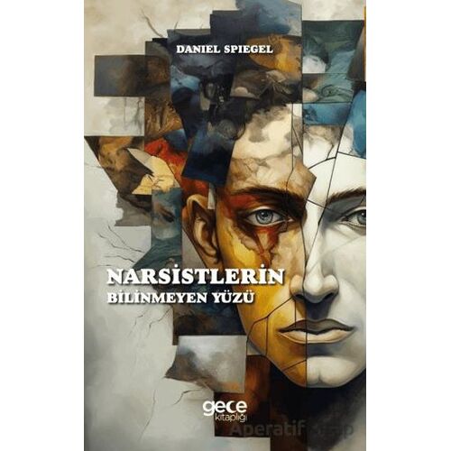 Narsistlerin Bilinmeyen Yüzü - Daniel Spiegel - Gece Kitaplığı