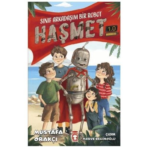 Sınıf Arkadaşım Bir Robot - Haşmet 1.0 - Mustafa Orakçı - Timaş Çocuk