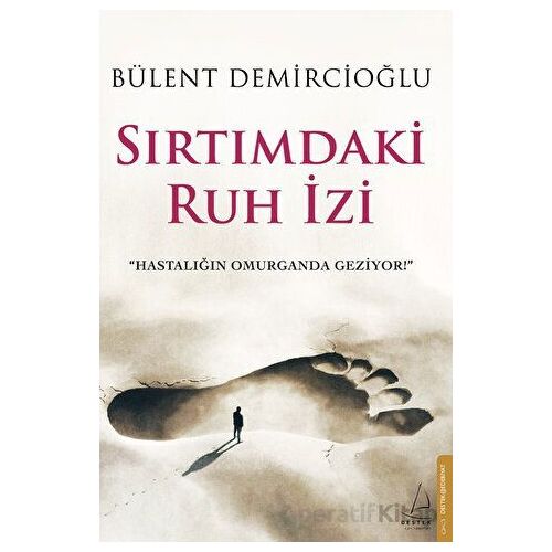 Sırtımdaki Ruh İzi - Bülent Demircioğlu - Destek Yayınları