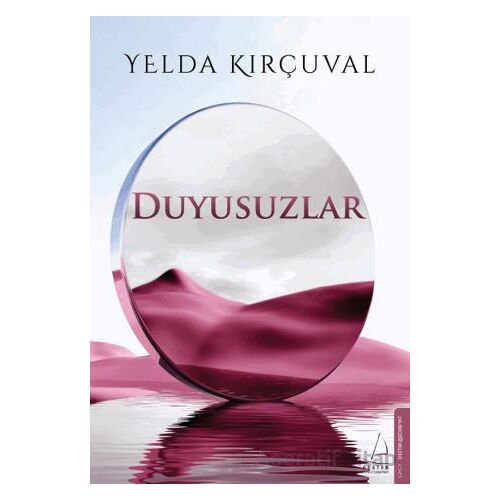 Duyusuzlar - Yelda Kırçuval - Destek Yayınları