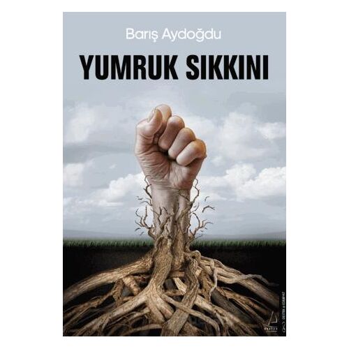 Yumruk Sıkkını - Barış Aydoğdu - Destek Yayınları