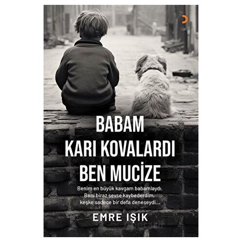 Babam Karı Kovalardı Ben Mucize - Emre Işık - Cinius Yayınları