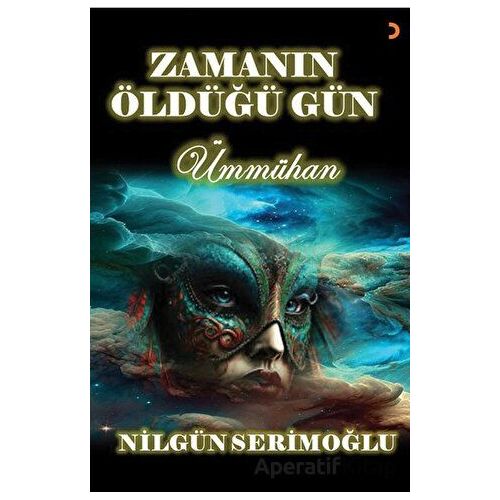Zamanın Öldüğü Gün - Nilgün Serimoğlu - Cinius Yayınları