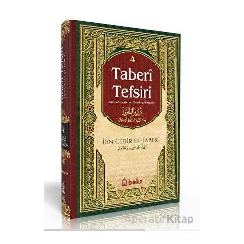 Taberi Tefsiri 4. Cilt - Ebu Cafer Muhammed B. Cerir et-Taberi - Beka Yayınları