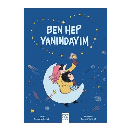 Ben Hep Yanındayım - Capucine Lewalle - 1001 Çiçek Kitaplar