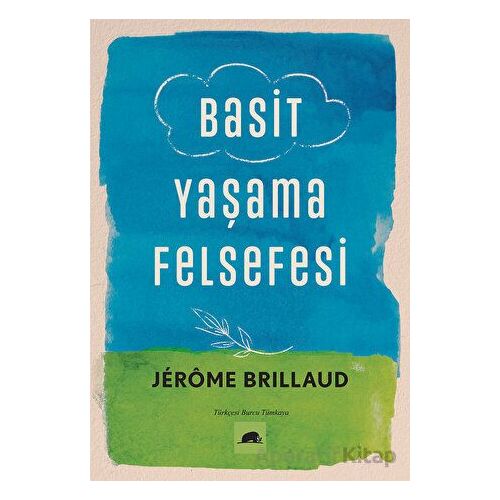 Basit Yaşama Felsefesi - Jerome Brillaud - Kolektif Kitap