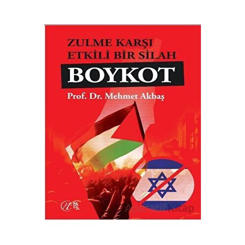 Zulme Karşı Etkili Bir Silah Boykot - Mehmet Akbaş - Nida Yayıncılık