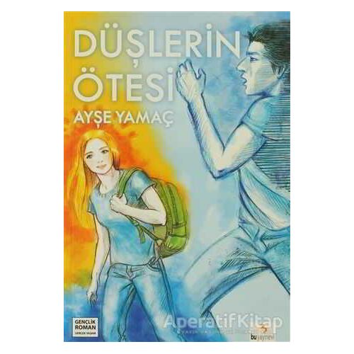 Düşlerin Ötesi - Ayşe Yamaç - Bu Yayınevi