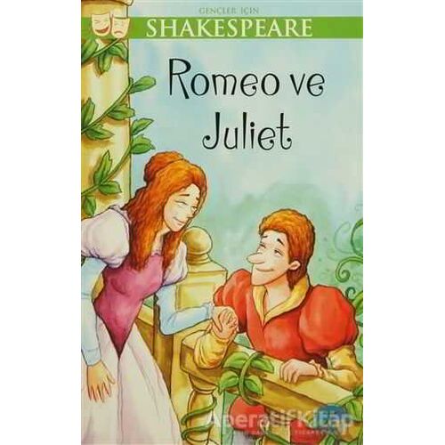Gençler İçin Shakespeare: Romeo ve Juliet - William Shakespeare - Martı Yayınları