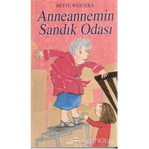 Anneannemin Sandık Odası - Bette Westera - Bizim Kitaplar Yayınevi