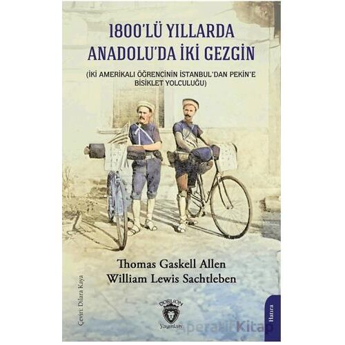 1800’lü Yıllarda Anadolu’da İki Gezgin - William Lewis Sachtleben - Dorlion Yayınları