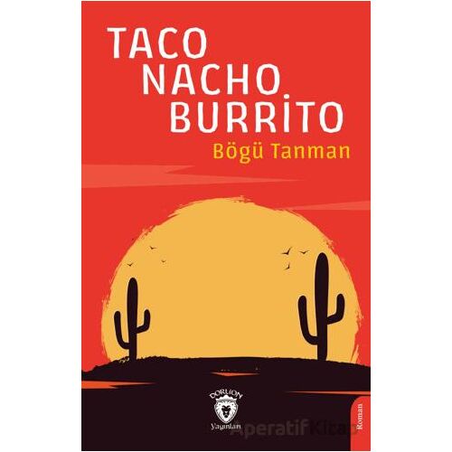 Taco-Nacho-Burrito - Bögü Tanman - Dorlion Yayınları