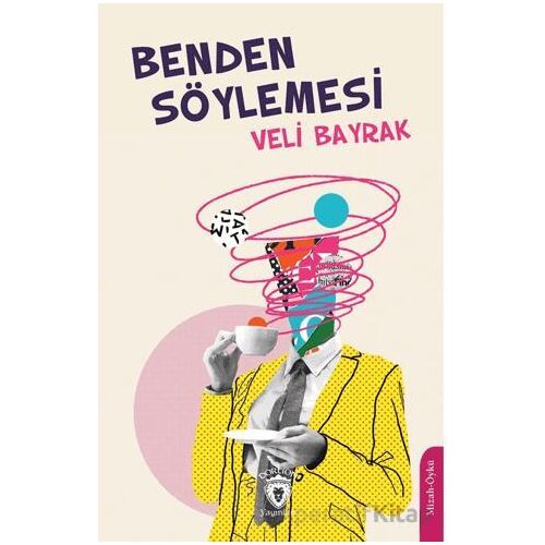 Benden Söylemesi - Veli Bayrak - Dorlion Yayınları