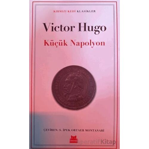 Küçük Napolyon - Victor Hugo - Kırmızı Kedi Yayınevi