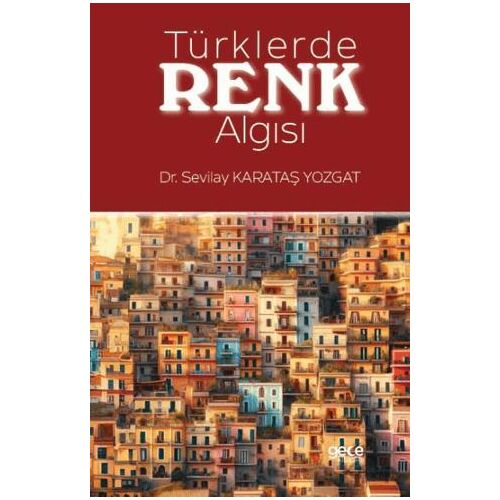 Türklerde Renk Algısı - Sevilay Karataş Yızgat - Gece Kitaplığı