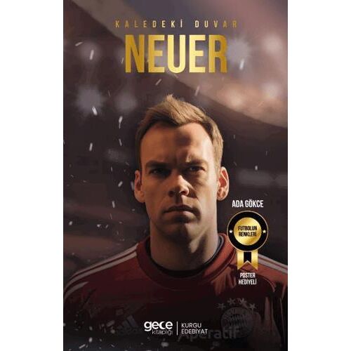 Kaledeki Duvar - Manuel Neuer - Ada Gökce - Gece Kitaplığı