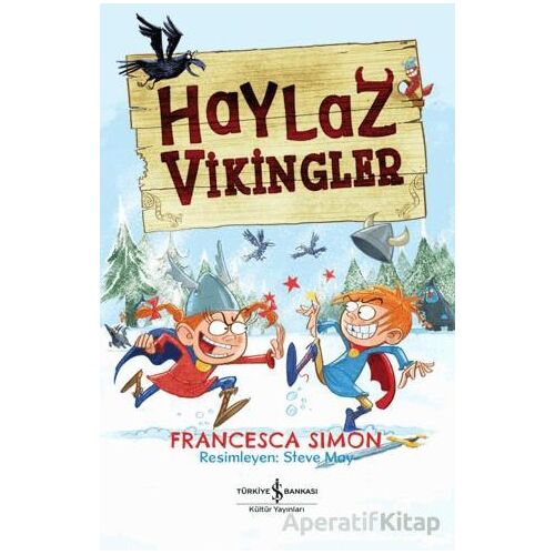 Haylaz Vikingler - Francesca Simon - İş Bankası Kültür Yayınları