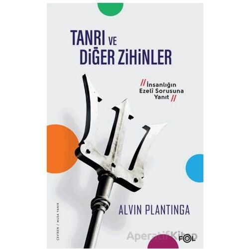 Tanrı ve Diğer Zihinler –İnsanlığın Ezeli Sorusuna Yanıt– - Alvin Plantinga - Fol Kitap