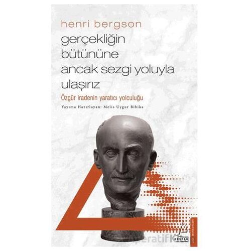 Gerçekliğin Bütününe Ancak Sezgi Yoluyla Ulaşırız - Melis Uygur Biblika - Destek Yayınları