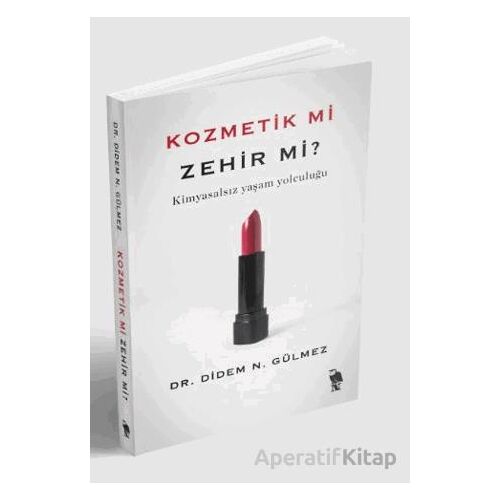 Kozmetik mi Zehir mi? - Didem N. Gülmez - Nemesis Kitap