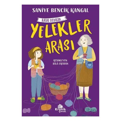 Yelekler Arası Hayat Dediğin 1 - Saniye Bencik Kangal - Kronik Kitap