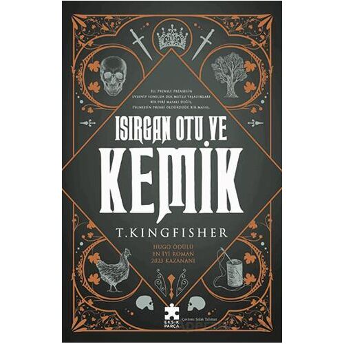 Isırgan Otu ve Kemik - T. Kingfisher - Eksik Parça Yayınları